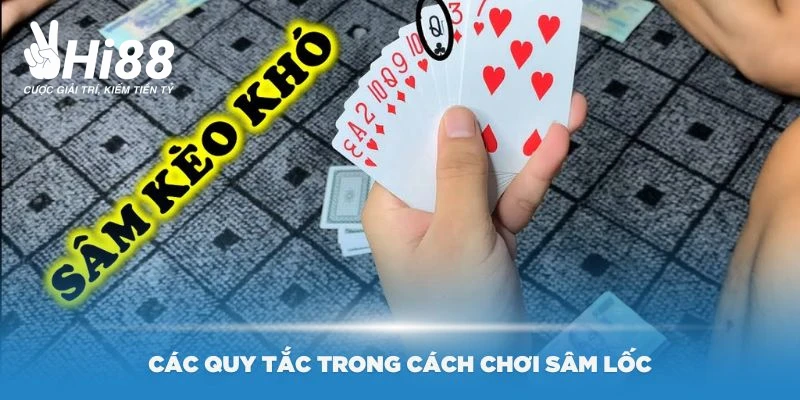 Các quy tắc trong cách chơi sâm lốc